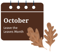 Calendar graphic listing October as Leave the Leaves Month with two brown leaves next to it